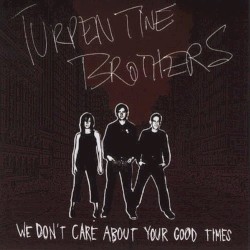 We Don't Care About Your Good Times
