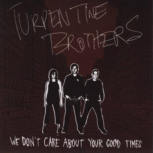 We Don't Care About Your Good Times