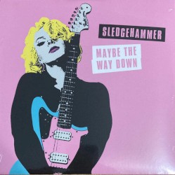 Sledgehammer / Maybe The Way Down