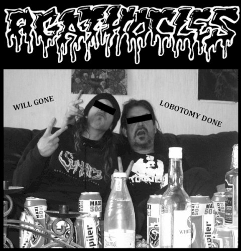 Will Gone Lobotomy Done / Reek of Abhorrence