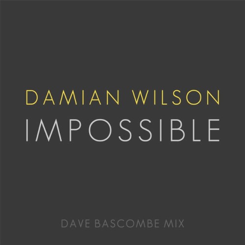 Impossible (Dave Bascombe mix)