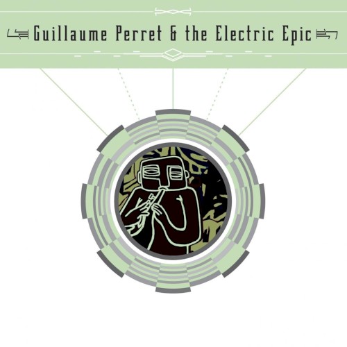 Guillaume Perret & The Electric Epic