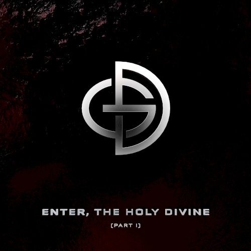 Enter, The Holy Divine (Part I)