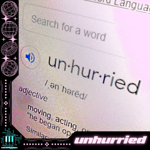 Unhurried