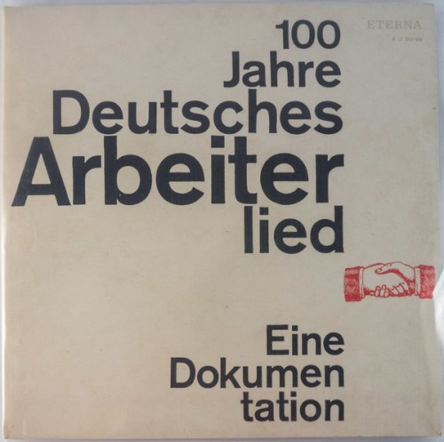 100 Jahre Deutsches Arbeiterlied - Eine Dokumentation