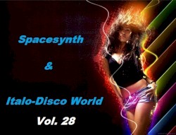SpaceSynth & ItaloDisco World Vol. 28