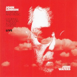 Looking Through A Glass Onion Live (John Lennon In Words And Music)