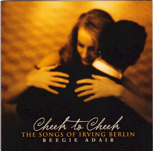 Cheek To Cheek (The Songs Of Irving Berlin)