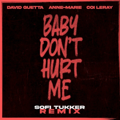 Baby Don’t Hurt Me (Sofi Tukker remix)