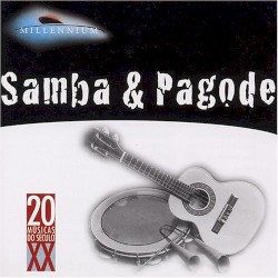 Millennium: 20 músicas do século XX: Samba & Pagode