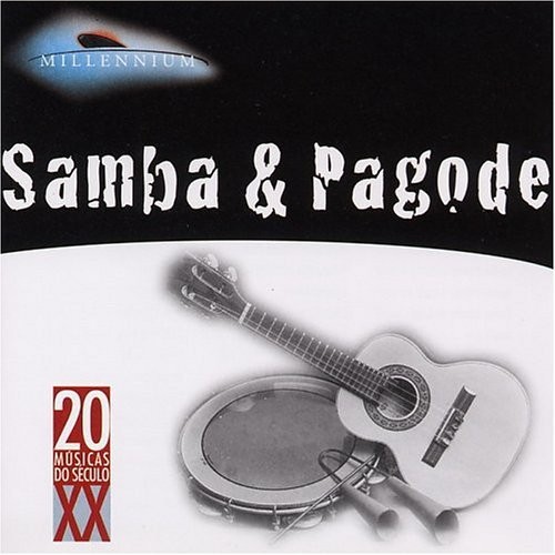 Millennium: 20 músicas do século XX: Samba & Pagode