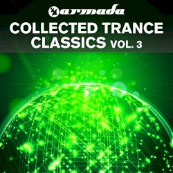Armada Collected Trance Classics, Volume 3