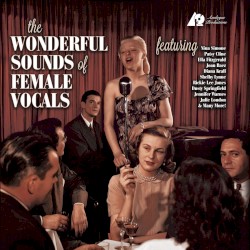 The Wonderful Sounds of Female Vocals