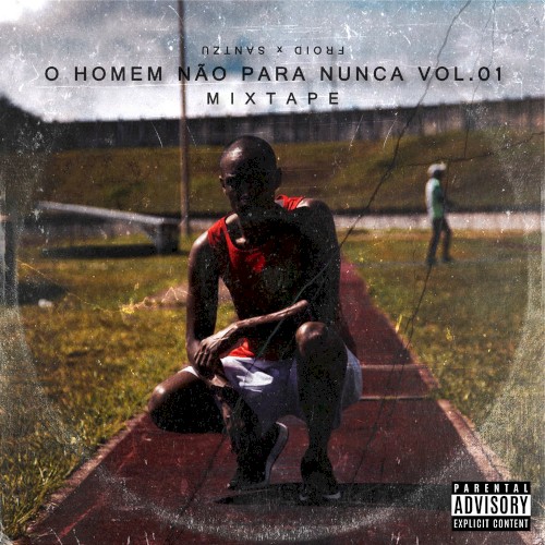 Mixtape: O homem não para nunca, vol. 1