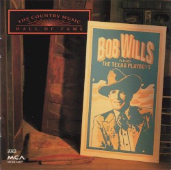 The Country Music Hall of Fame: Bob Wills and the Texas Playboys