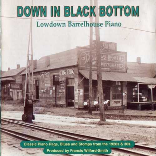 Down In Black Bottom: Lowdown Barrelhouse Piano