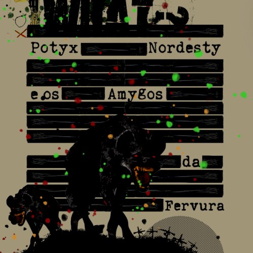 Potyx Nordesty e os Amygos da Fervura