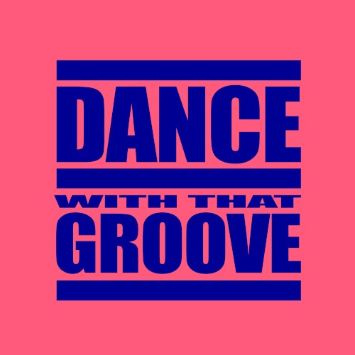 Dance With That Groove