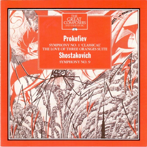 The Great Composers, Volume 47: Prokofiev: Symphony no. 1 “Classical” / The Love of Three Oranges Suite / Shostakovich: Symphony no. 9