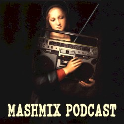 4 Track Mashup EP + Mashmix Podcast