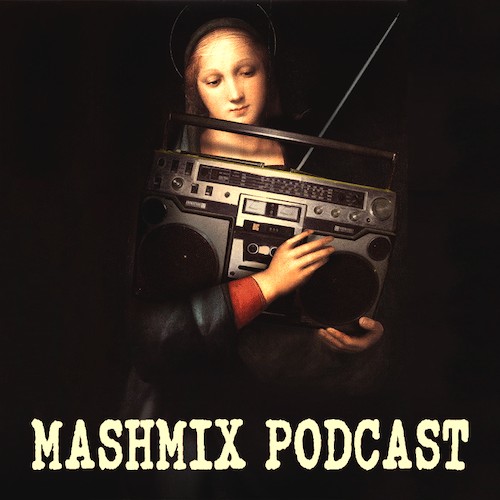 4 Track Mashup EP + Mashmix Podcast