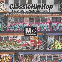 Classic Hip Hop: Definitive Hip Hop Mastercuts, Volume 1