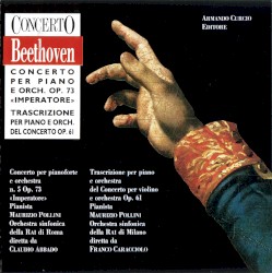 Concerto per piano e orch. op. 73 «Imperatore» / Trascrizione per piano e orch. del concerto op. 61