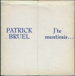 J'te mentirais...