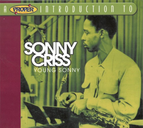 A Proper Introduction to Sonny Criss: Young Sonny