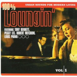 100% Loungin’: Urban Sounds for Modern Living, Vol. 1