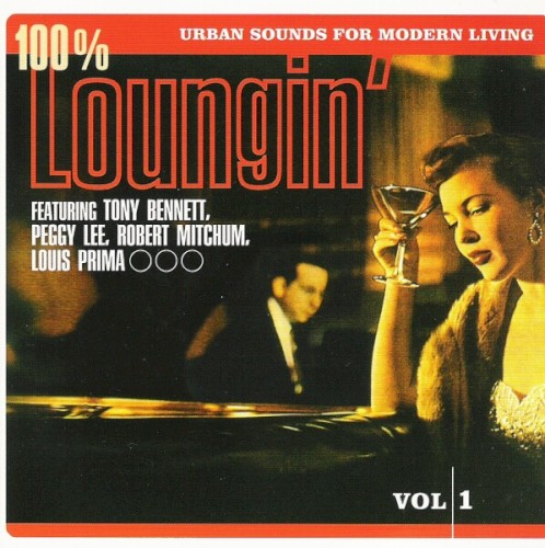 100% Loungin’: Urban Sounds for Modern Living, Vol. 1