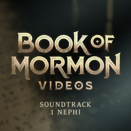 Book Of Mormon Videos: Soundtrack From First Nephi