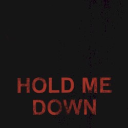 Hold Me Down