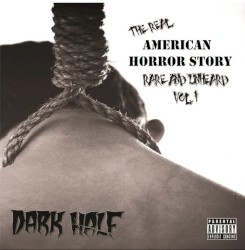 The Real American Horror Story: Rare and Unheard, Vol. 1