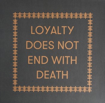 Loyalty Does Not End with Death