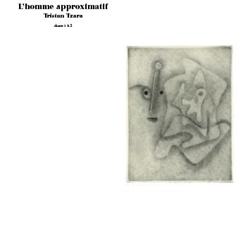 Tristan Tzara - L'Homme Approximatif Chants 1 & 2