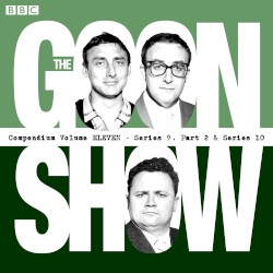 The Goon Show Compendium, Volume Eleven: Series 9, Part 2 & Series 10