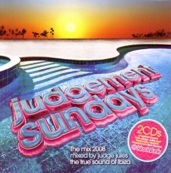 Judgement Sundays: The Mix 2008: Mixed by Jules the True Sound of Ibiza