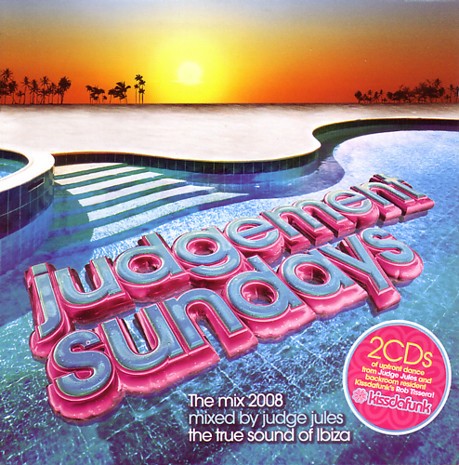 Judgement Sundays: The Mix 2008: Mixed by Jules the True Sound of Ibiza