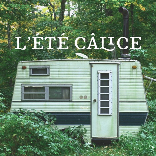 L’Été câlice