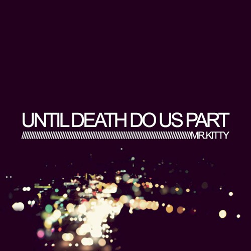 Until Death Do Us Part