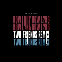 How Long (Two Friends remix)