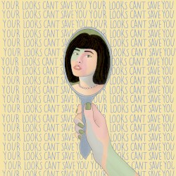 Your Looks Can’t Save You