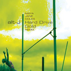Hard Drive Gold (Maya Jane Coles Remix)