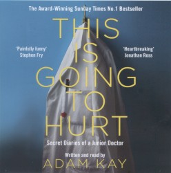 This Is Going to Hurt: Secret Diaries of a Junior Doctor