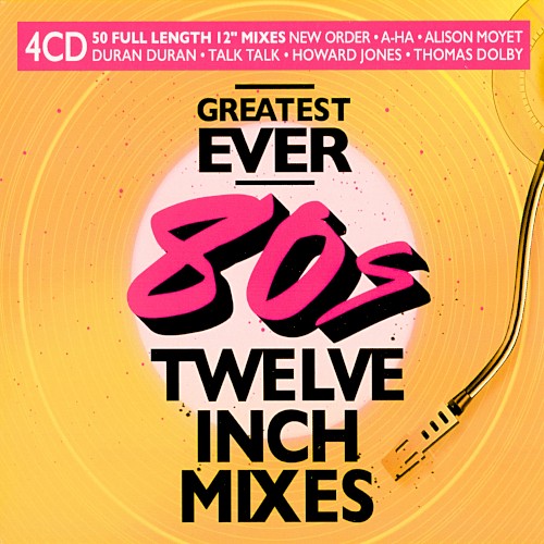 Greatest Ever 80s Twelve Inch Mixes