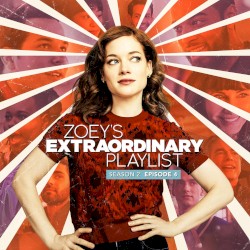 Zoey’s Extraordinary Playlist: Season 2, Episode 4 (Music from the Original TV Series)