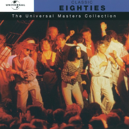 The Universal Masters Collection: Classic 80's