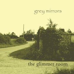 Grey Mirrors