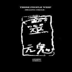 These People Weep (Healing Circle)